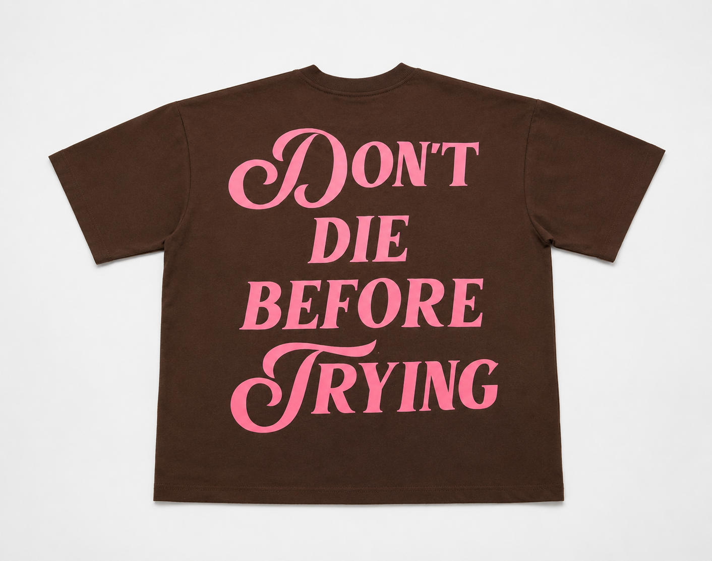 Don't Die Before Trying Oversized Tee