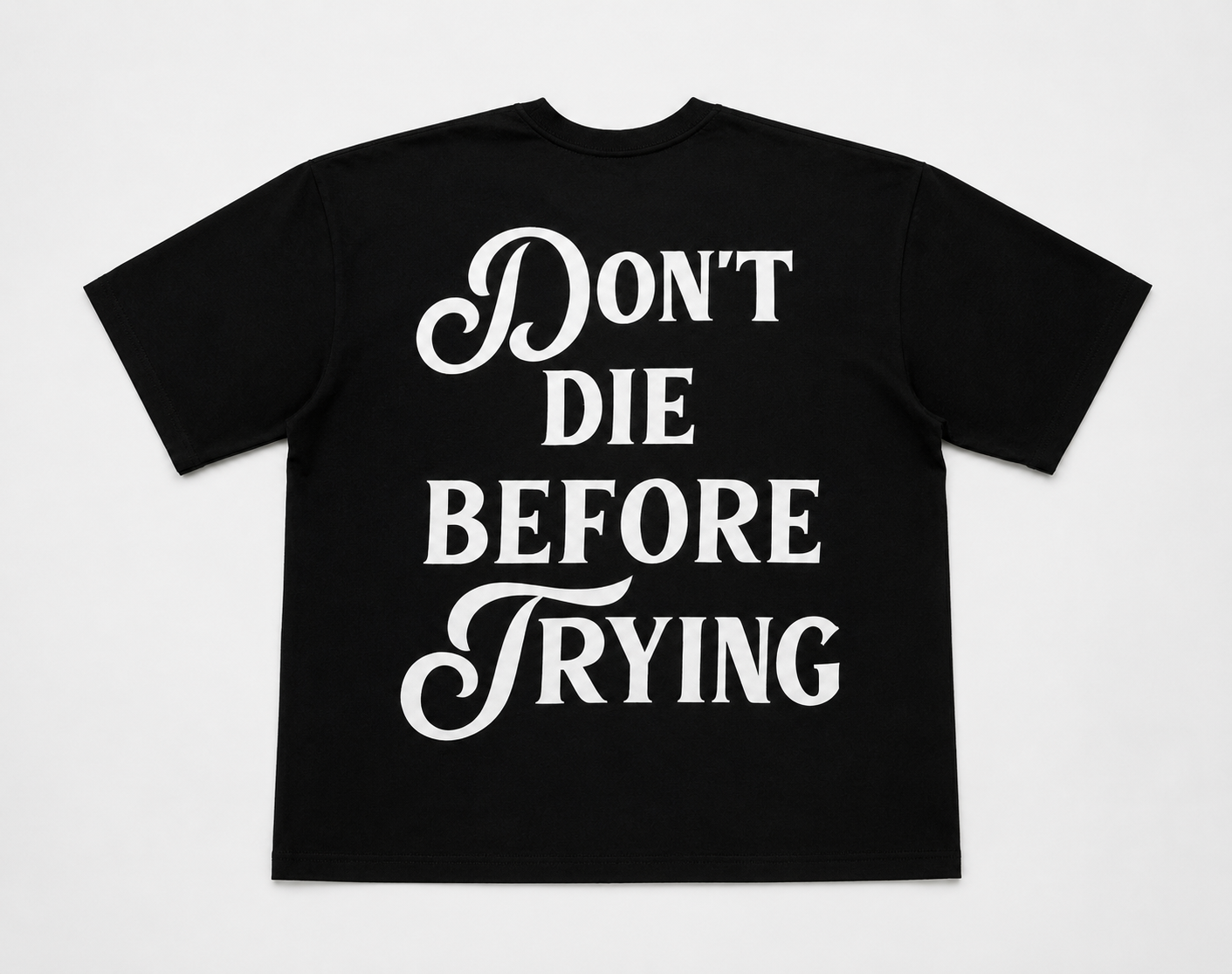 Don't Die Before Trying Oversized Tee
