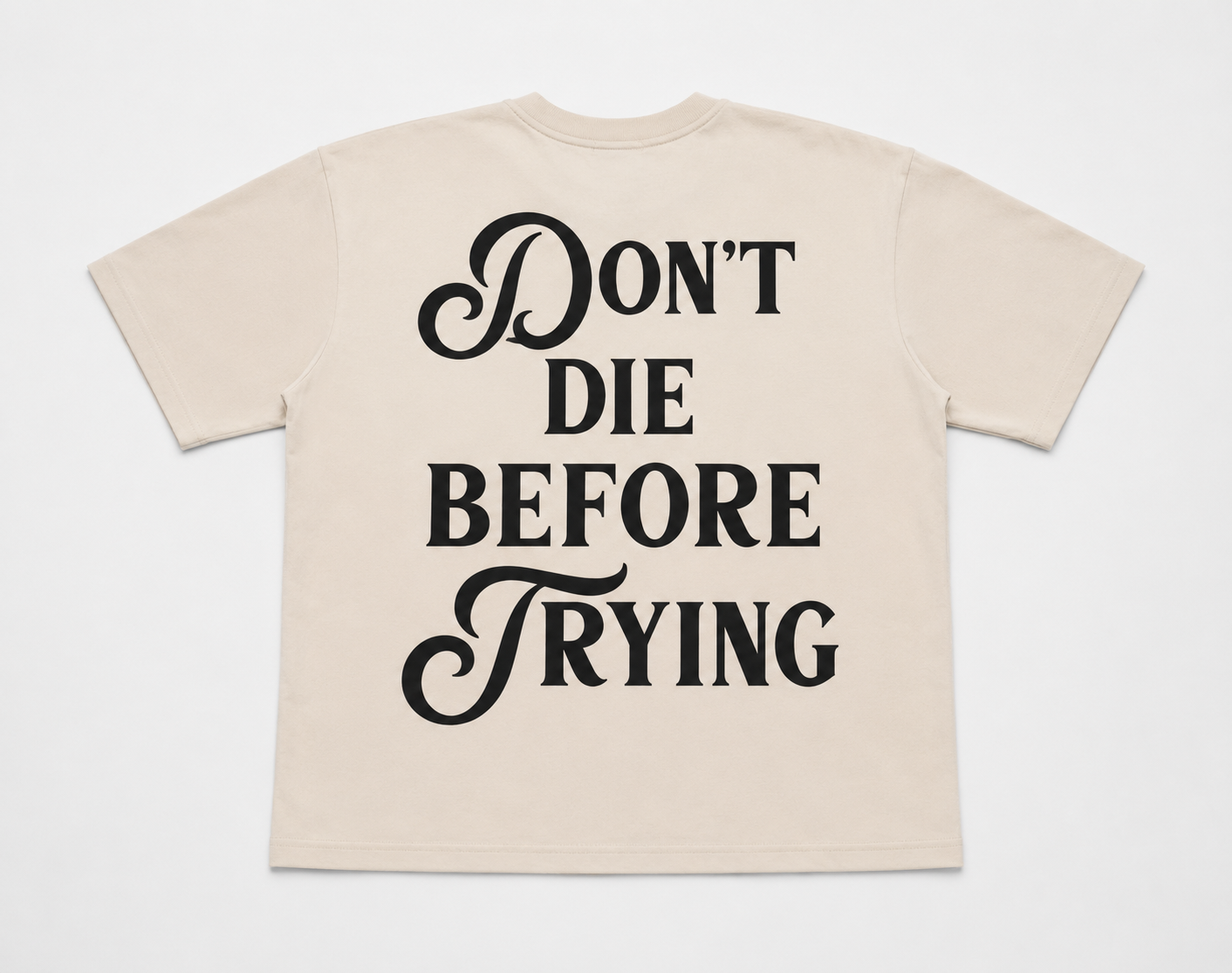 Don't Die Before Trying Oversized Tee