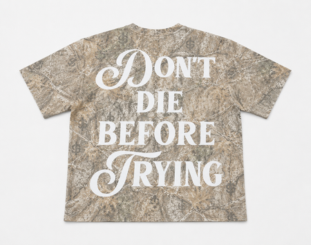 Don't Die Before Trying Oversized Tee